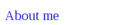 About me
